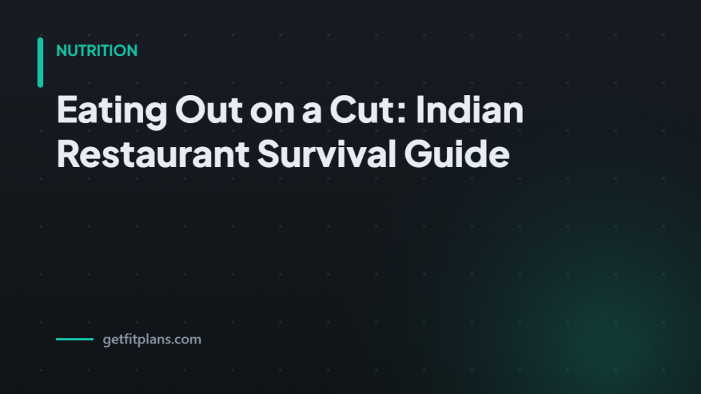 Eating out on a cut indi - GetFitPlans guide