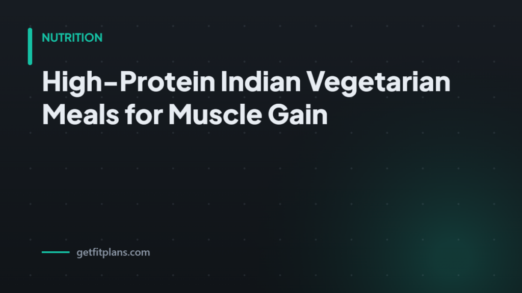 High protein indian vege - GetFitPlans guide