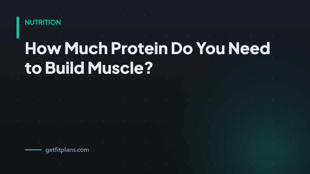 How much protein build m - GetFitPlans guide
