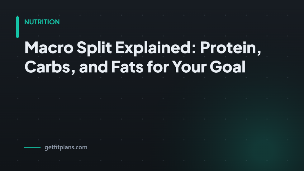 Macro split protein carb - GetFitPlans guide
