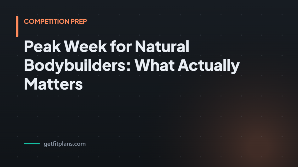 Peak week natural bodybu - GetFitPlans guide