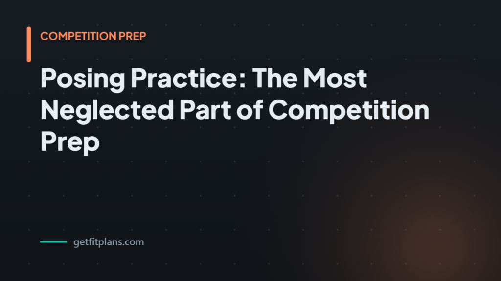 Posing practice competit - GetFitPlans guide